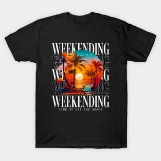 Weekending Time To Hit The Beach T-Shirt